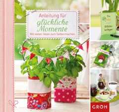 Anleitung für glückliche Momente Anleitung für glückliche Momente