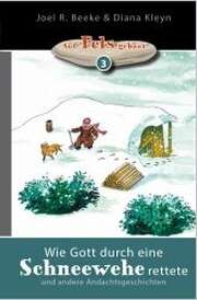 Joel R. Beeke - Diana Kleyn - Wie Gott durch eine Schneewehe rettete (3) Wie Gott durch eine Schneewehe rettete (3)