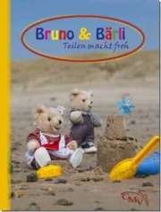 Anna und Olaf Kauke - Bruno & Bärli - Teilen macht froh Bruno & Bärli - Teilen macht froh