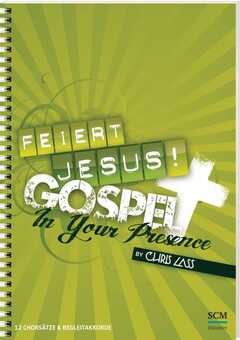 Feiert Jesus! Gospel - In Your Presence Chorausgabe