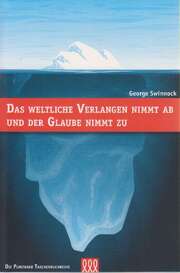 George Swinnock - Das weltliche Verlangen nimmt ab und der Glaube nimmt zu Das weltliche Verlangen nimmt ab und der Glaube nimmt zu