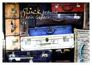 Glück braucht kein Gepäck - Postkarte Glück braucht kein Gepäck - Postkarte