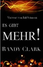 Bill Johnson - Randy Clark - Es gibt Mehr! Es gibt Mehr!