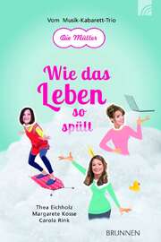 Carola Rink - Thea Eichholz - Margarete Kosse - Wie das Leben so spült Wie das Leben so spült