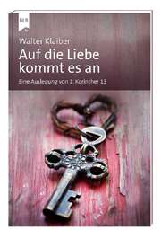Walter Klaiber - Auf die Liebe kommt es an Auf die Liebe kommt es an