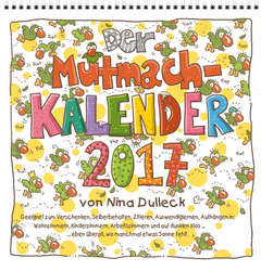 Nina Dulleck - Der Mutmachkalender 2017 Der Mutmachkalender 2017