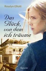 Rosslyn Elliott - Das Glück, von dem ich träume Das Glück, von dem ich träume