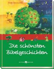 Reinhard Abeln - Margret Bernard-Kress - Die schönsten Bibelgeschichten Die schönsten Bibelgeschichten