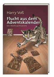 Harry Voß - Flucht aus dem Adventskalender Flucht aus dem Adventskalender