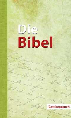 Die Bibel - Gott begegnen Die Bibel - Gott begegnen