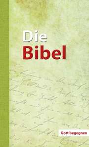 Die Bibel - Gott begegnen Die Bibel - Gott begegnen