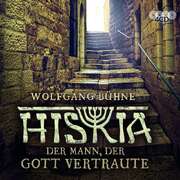 Wolfgang Bühne - 4CD: Hiskia - Hörbuch 4CD: Hiskia - Hörbuch
