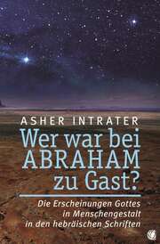 Asher Intrater - Wer war bei Abraham zu Gast? Wer war bei Abraham zu Gast?