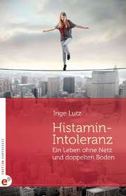 Inge Lutz - Histamin-Intoleranz Histamin-Intoleranz