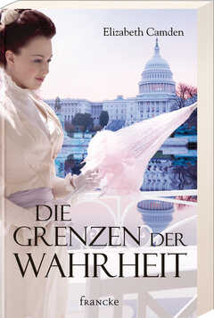 Julian Müller - Elizabeth Camden - Die Grenzen der Wahrheit Die Grenzen der Wahrheit